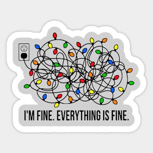 I'm fine. Everything is fine - christmas gift - christmas Tshirt Sticker